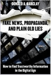 Fake News, Propaganda, and Plain Old Lies