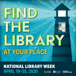 National Library Week - Find the Library at Your Place