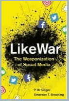 Like War: The Weaponization of Social Media