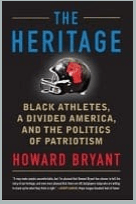 Heritage: Black athletes a divided America, and the politics of patriotism.